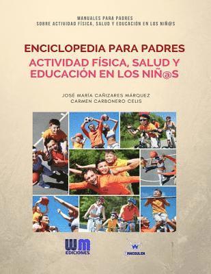 Enciclopedia para Padres, sobre Actividad Física, Salud y Educación en los Niños