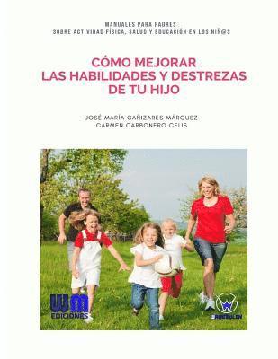 Cómo mejorar las habilidades y destrezas de tu hijo
