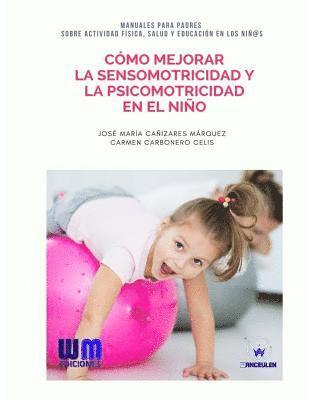 Cómo mejorar la sensomotricidad y la psicomotricidad en el niño