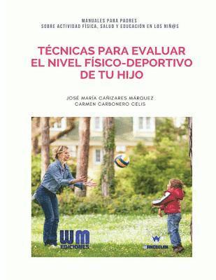Técnicas para evaluar el nivel físico-deportivo de tu hijo
