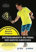 Entrenamiento de Pádel: 1001 nuevos ejercicios