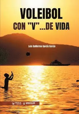 Luis Guillermo Garcia Garcia - Voleibol con "V" ...de Vida, Häftad. Tillgänglighet: Lägg i varukorg
