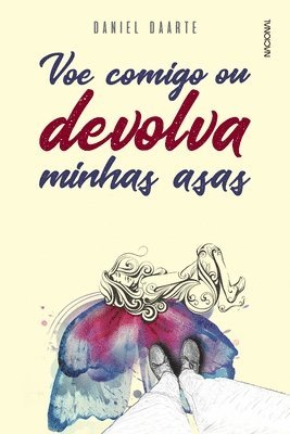 Daniel Daarte - Voe comigo ou devolva minhas asas, Häftad