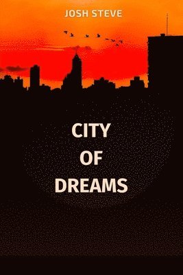 Josh Steve - City Of Dreams, Häftad