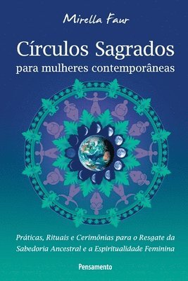 Mirella Faur - Círculos Sagrados Para Mulheres Contemporâneas, Häftad