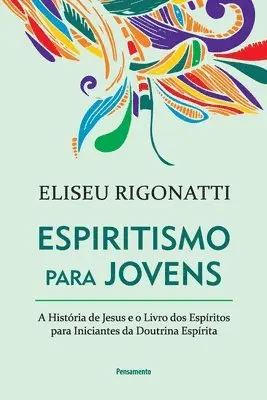 Eliseu Rigonatti - Espiritismo para Jovens, Häftad. Tillgänglighet: Lägg i varukorg