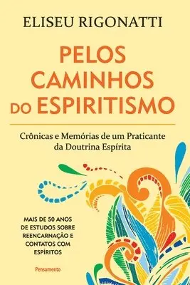 Eliseu Rigonatti - Pelos Caminhos Do Espiritismo, Häftad. Tillgänglighet: Lägg i varukorg