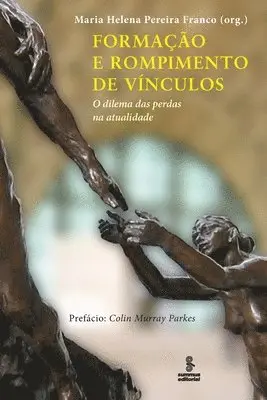 Maria Helena Pereira Franco - Formação e rompimento de vínculos, Häftad. Tillgänglighet: Lägg i varukorg