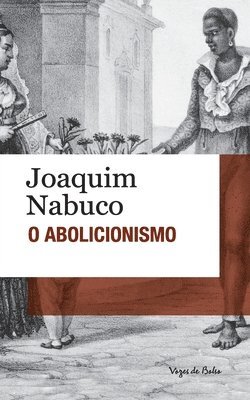 Joaquim Nabuco - O Abolicionismo (edição de bolso), Häftad