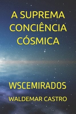 Waldemar de Souza Castro - A Suprema Conciência Cósmica, Häftad