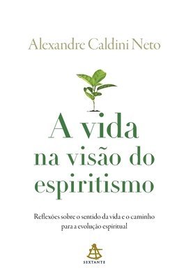 Alexandre Caldini - A vida na visão do espiritismo, Häftad