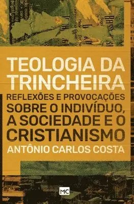 Antônio Carlos Costa - Teologia da trincheira, Häftad. Tillgänglighet: Lägg i varukorg