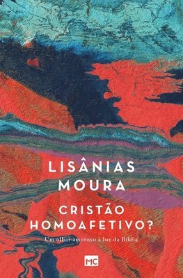 Lisânias Moura - Cristão homoafetivo?, Häftad