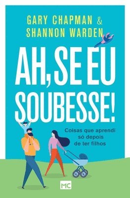 Gary Chapman, Shannon Warden - Ah, se eu soubesse!, Häftad. Tillgänglighet: Lägg i varukorg