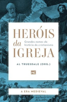 Al Truesdale - Heróis da Igreja - Vol. 2 - A Era Medieval, Häftad