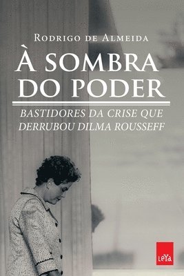 Rodrigo Almeida - À Sombra Do Poder, Häftad