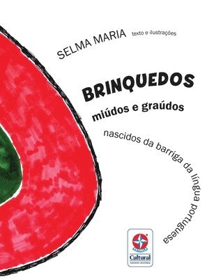 Selma Maria - Brinquedos miúdos e graúdos nascidos da barriga da Língua Portuguesa, Häftad
