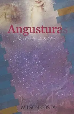 Wilson Costa - Angusturas: Nos Confins Da Solidão, Häftad. Tillgänglighet: Lägg i varukorg