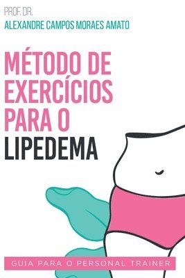 Amato Alexandre - Método De Exercícios Para O Lipedema, Häftad. Tillgänglighet: Lägg i varukorg