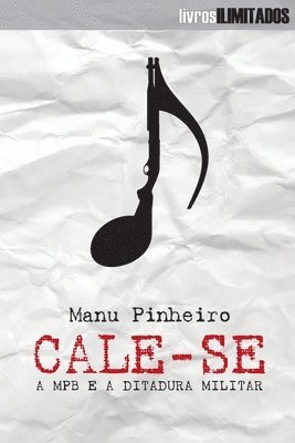 Manu Pinheiro - Cale-se MPB e a ditadura militar, Häftad
