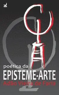 Adao Vieira De Faria - Poética da Episteme-Arte, Häftad. Tillgänglighet: Lägg i varukorg