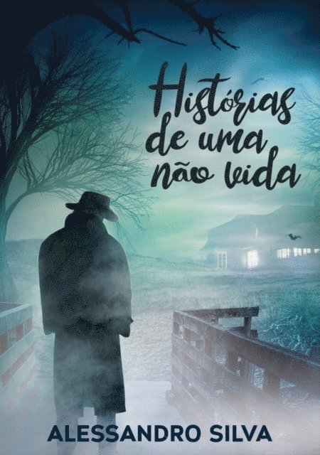 Alessandro Silva - Histórias De Uma Não Vida, E-bok
