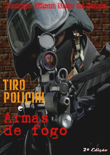 TIRO POLICIAL E ARMAS DE FOGO