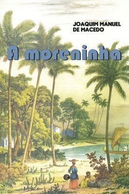 Joaquim Manuel De Macedo - Moreninha, Häftad