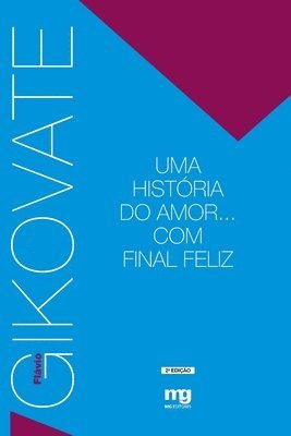 Flávio Gikovate - Uma história do amor... Com final feliz, Häftad. Tillgänglighet: Lägg i varukorg