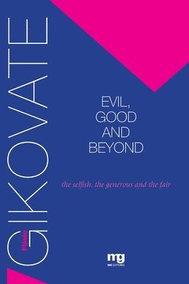 Flávio Gikovate - Evil, good and beyond, Häftad. Tillgänglighet: Lägg i varukorg