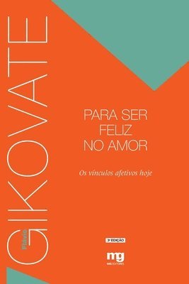 Flávio Gikovate - Para ser feliz no amor, Häftad. Tillgänglighet: Lägg i varukorg