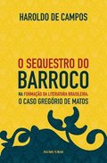 O sequestro do barroco na forma��o da literatura brasileira