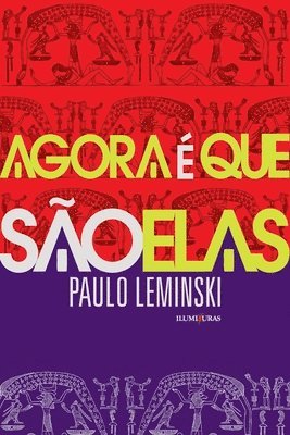 Paulo Leminski - Agora é que são elas, Häftad