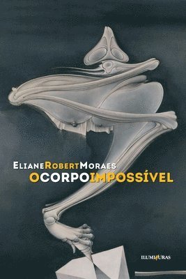 Eliane Robert Moraes - Corpo impossível, Häftad