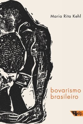 Maria Rita Kehl - Bovarismo brasileiro, Häftad