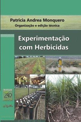 Patricia Andrea Monquero - Experimentação com Herbicidas, Häftad