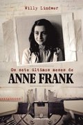 Os sete ltimos meses de Anne Frank