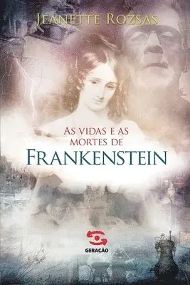 Jeanette Rozsas - As Vidas e as mortes de Frankenstein, Häftad. Tillgänglighet: Lägg i varukorg