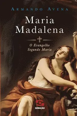 Armando Avena - Maria Madalena - O evangelho segundo Maria, Häftad. Tillgänglighet: Lägg i varukorg