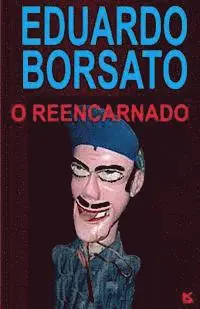 Eduardo Borsato - O reencarnado, Häftad. Tillgänglighet: Lägg i varukorg