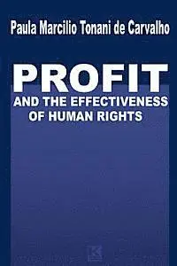 Paula M. Tonani De Carvalho - Profit and the Effectiveness of Human Rights, Häftad. Tillgänglighet: Lägg i varukorg