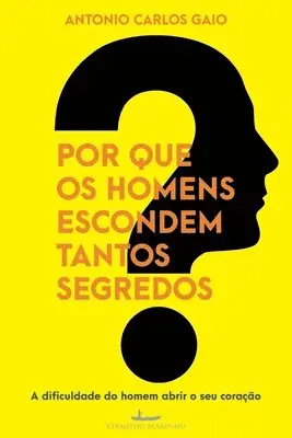 Antonio Carlos Gaio - Por que os homens escondem tantos segredos?, Häftad. Tillgänglighet: Lägg i varukorg