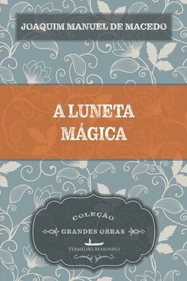 Joaquim Manuel De Macedo - luneta mágica, Häftad
