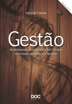 Haroldo Falcao - Gestão de Processos Assistenciais Em Terapia Nutricional Parenteral E Enteral, Häftad