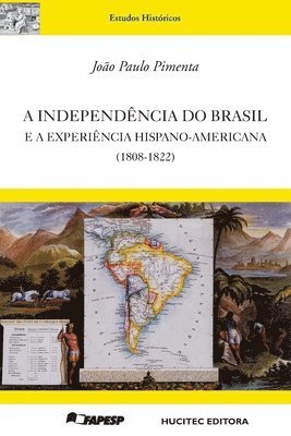 João Paulo Pimenta - independência do Brasil e a experiência hispano-americana (1808-1822), Häftad