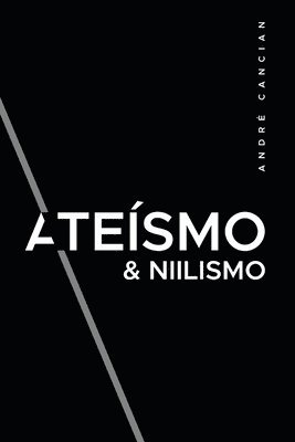 André Cancian - Ateísmo & Niilismo, Häftad