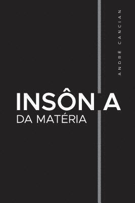 André Cancian - Insônia da Matéria: Poemas e desesperanças, Häftad