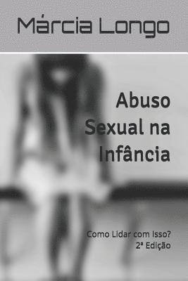 Márcia Longo, Murilo Santos - Abuso Sexual na Infância: Como Lidar com Isso?, Häftad