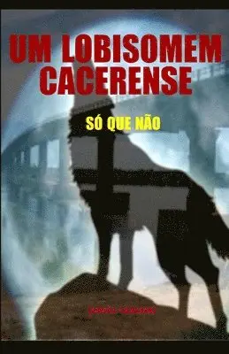 Daniel Genuino - Um Lobisomem Cacerense: Só que não, Häftad. Tillgänglighet: Lägg i varukorg