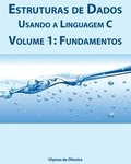 Estruturas de Dados Usando a Linguagem C: Volume 1: Fundamentos